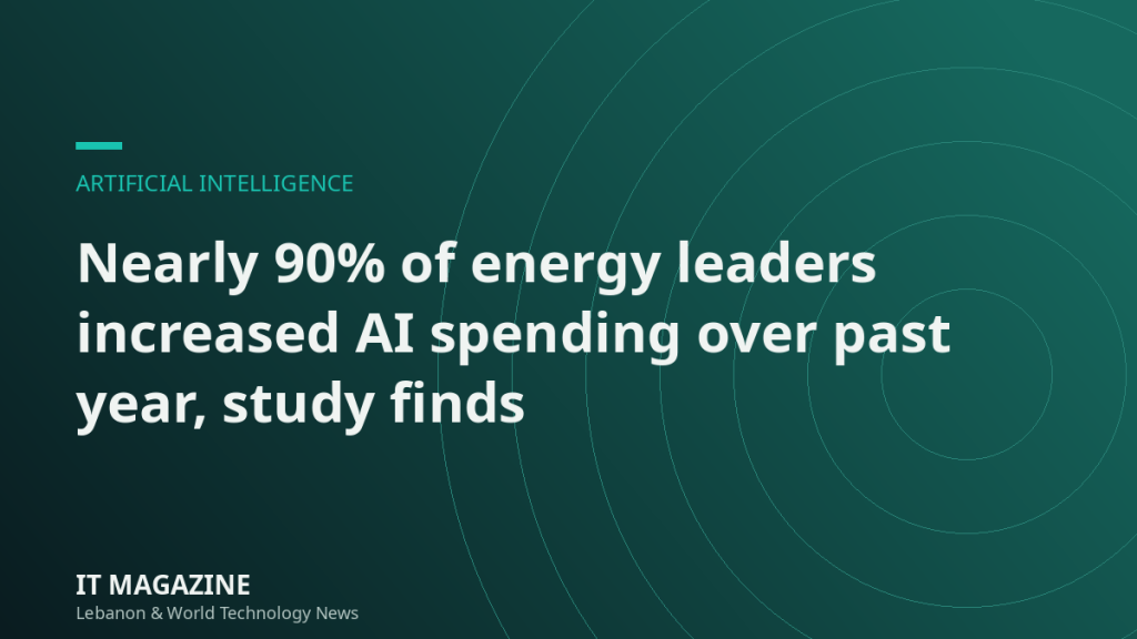 Nearly 90% of energy leaders increased AI spending over past year, study finds