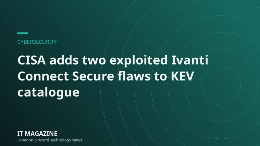 CISA adds two exploited Ivanti Connect Secure flaws to KEV catalogue