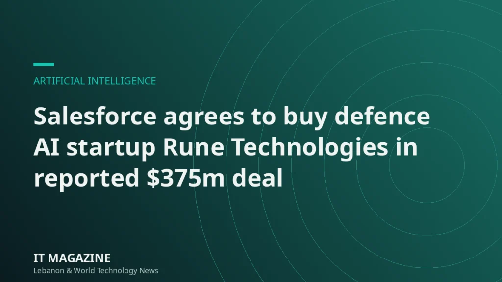Salesforce agrees to buy defence AI startup Rune Technologies in reported $375m deal